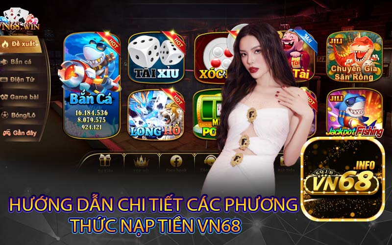 Hướng Dẫn Chi Tiết Các Phương Thức Nạp Tiền VN68