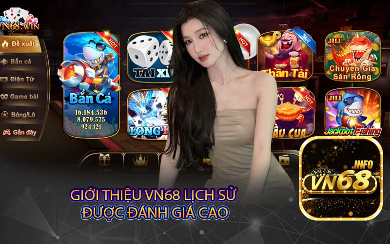 Giới thiệu vn68 Lịch Sử 
Được Đánh Giá Cao