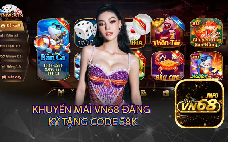 khuyến mãi vn68 Đăng Ký Tặng Code 58K