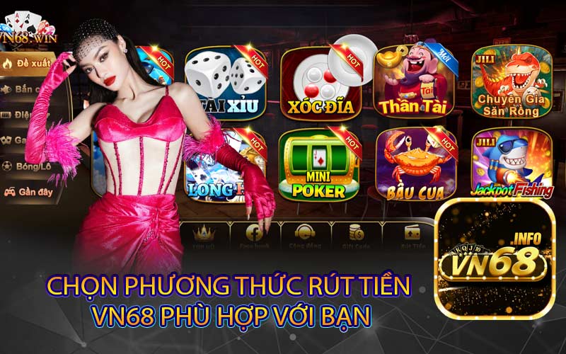 Chọn Phương Thức Rút Tiền
 VN68 Phù Hợp Với Bạn